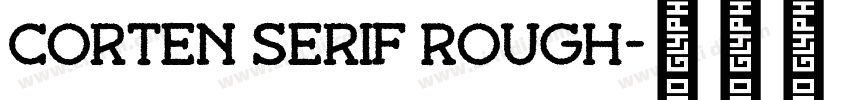 Corten Serif Rough字体转换
